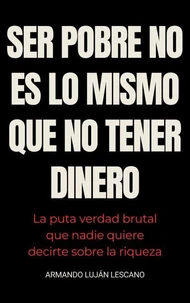 SER POBRE NO ES LO MISMO QUE NO TENER DINERO