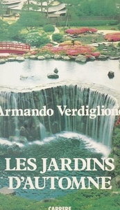 Armando Verdiglione - Les jardins d'automne.