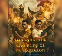 Blood, Bullet, &amp; Fire of Revolution