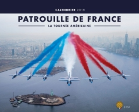 Calendrier Patrouille de France. La tournée américaine  Edition 2018