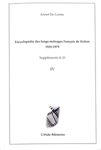 Armel de Lorme - Encyclopédie des longs métrages français de fiction 1929-1979 - Suppléments A-D.