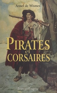 Armel de Wismes - Pirates et corsaires.