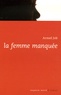 Armel Job - La femme manquée.