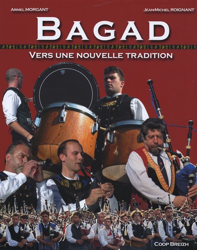 Armel Morgant - Bagad - Vers une nouvelle tradition.