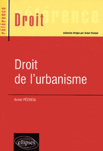 Armel Pécheul - Droit De L'Urbanisme.
