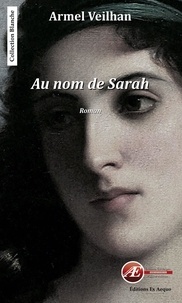 Armel Veilhan - Au nom de Sarah.