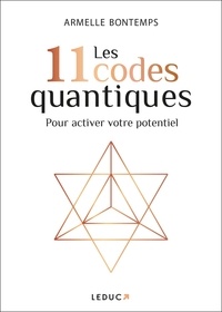 Armelle Bontemps - Les 11 codes quantiques - Pour activer votre potentiel.