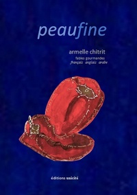 Armelle Chitrit - Peaufine - Fables gourmandes - Edition français-anglais-arabe.