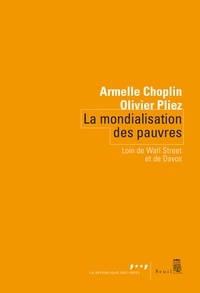 Armelle Choplin et Olivier Pliez - La mondialisation des pauvres - Loin de Wall Street et de Davos.
