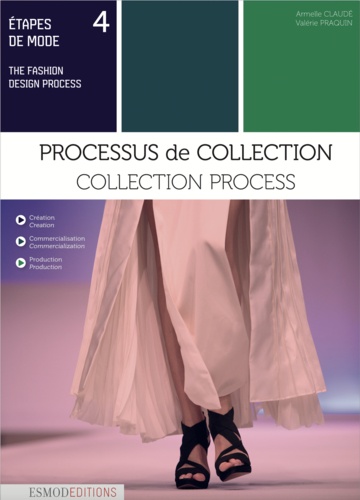 Armelle Claudé et Valérie Praquin - Etapes de mode - Volume 4, Processus de collection. Edition bilingue français-anglais.