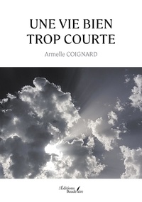 Armelle Coignard - Une vie bien trop courte.