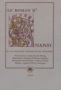 Armelle Détang - Le Roman d'Anansi - Ou Le fabuleux voyage d'une araignée.