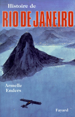 Armelle Enders - Histoire De Rio De Janeiro.