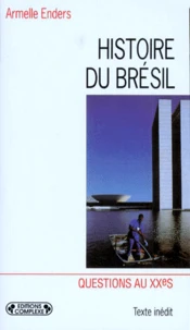 Histoire Du Bresil Contemporain. 19eme-20eme Siecles