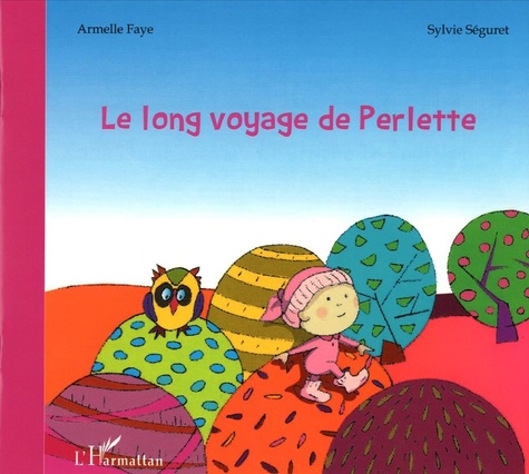 Armelle Faye et Sylvie Séguret - Le long voyage de Perlette.