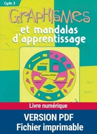 Armelle Géninet - Graphismes et mandalas d'apprentissage - Cycle 3.