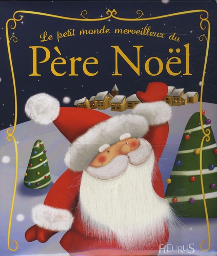 Armelle Guéguen et Marie Quentrec - Le petit monde merveilleux du Père Noël.