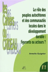 Le rôle des peuples autochtones et des communautés locales dans le développement durable : figurants ou acteurs ?