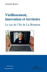 Armelle Klein - Vieillissement, innovation et territoire - Le cas de l'île de La Réunion.
