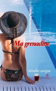 Armelle Lavigne - Ma grenadine.