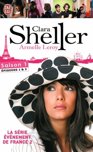 Armelle Leroy - Clara Sheller Tome 1 : A la recherche du prince charmant.
