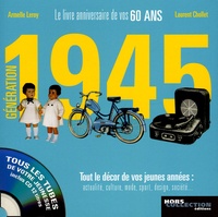 Armelle Leroy et Laurent Chollet - Génération 1945 - Le livre anniversaire de vos 60 ans. 1 CD audio
