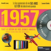 Armelle Leroy et Laurent Chollet - Génération 1957 - Le livre anniversaire de vos 50 ans. 1 CD audio