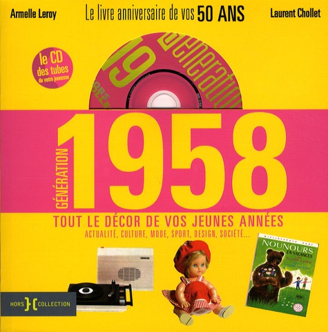 Armelle Leroy et Laurent Chollet - Génération 1958 - Le livre anniversaire de vos 50 ans. 1 CD audio
