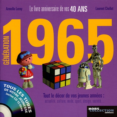 Armelle Leroy et Laurent Chollet - Génération 1965 - Le livre anniversaire de vos 40 ans. 1 CD audio