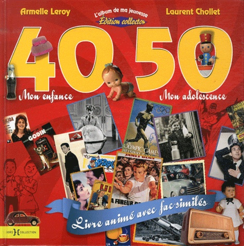 Armelle Leroy et Laurent Chollet - L'album de ma jeunesse 40-50.