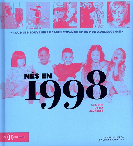 Armelle Leroy et Laurent Chollet - Né en 1998 - Le livre de ma jeunesse.