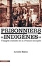 Armelle Mabon - Prisonniers de guerre "indigènes" - Visages oubliés de la France occupée.