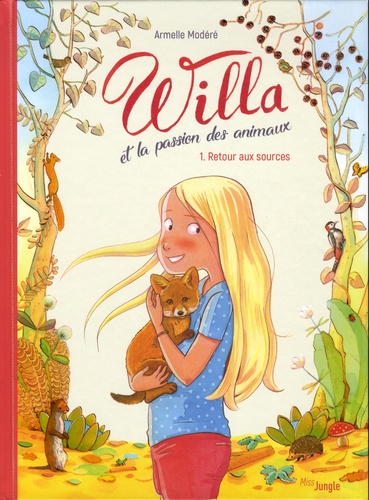 Willa et la passion des animaux Tome 1 Retour aux sources