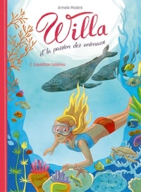 Armelle Modéré - Willa et la passion des animaux - Tome 2 - Expédition Baleines.