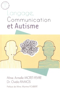 Armelle Motet-Fèvre et Ovidio Ramos - Langage, communication et autisme.