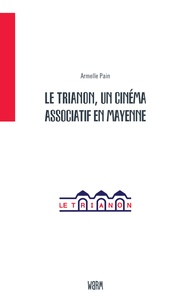 Armelle Pain - Le trianon, un cinéma associatif en Mayenne.