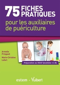 75 fiches pratiques pour les auxiliaires de puériculture - Préparation au DEAP (Modules 1 à 8).pdf