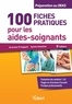 Armelle Pringault et Sylvie Ameline - Les 100 fiches indispensables de l'aide-soignant - Préparation au DEAS. Modules 1 à 8.