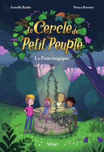 Armelle Raulo et Prisca Baverey - Le cercle du petit peuple : La pluie féérique.