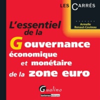 Armelle Renaut-Couteau - L'essentiel de la gouvernance économique et monétaire de la zone euro.