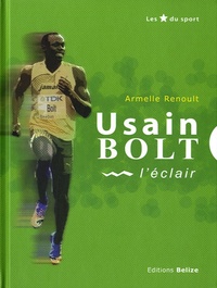 Armelle Renoult - Usain Bolt - L'éclair.