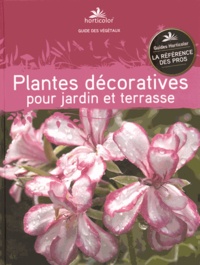 Armelle Robert et Chantal Binard - Plantes décoratives pour jardin et terrasse.