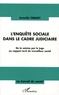 Armelle Tabary - L'enquête sociale dans le cadre judiciaire - De la saisine par le juge au rapport écrit du travailleur social.