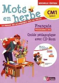 Armelle Vautrot - Français CM1 Mots en herbe - Guide pédagogique. 1 Cédérom