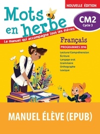 Armelle Vautrot et Emmanuelle Bourdon-Ros - Français CM2 Cycle 3 Mots en herbe - Le manuel qui accompagne tous les élèves.