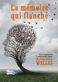 Armelle Welles - La memoire qui flanche.