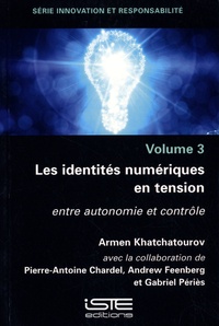 Armen Khatchatourov - Les indentités numériques en tension - Entre autonomie et contrôle.