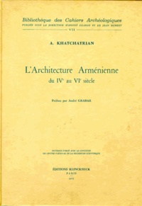 Armen Khatchatrian - L'architecture arménienne du IVe au VIe siècle.