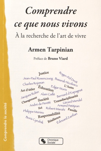 Armen Tarpinian - Comprendre ce que nous vivons - A la recherche de l'art de vivre.