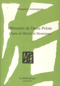 Mémoires de Dame Pelote, chatte de Michel de Montaigne